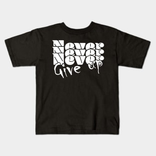 Never, never, never give up - Dark Kids T-Shirt